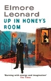 Elmore Leonard - Up in Honey's Room.