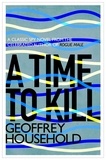 Geoffrey Household - A Time to Kill.