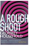 Geoffrey Household - A Rough Shoot.