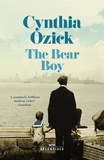 Cynthia Ozick - The Bear Boy.