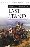 Bryan Perrett - Last Stand - Famous Battles Against The Odds.
