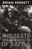 Bryan Perrett - The Taste Of Battle - Front Line Action 1914-1991.