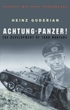 Heinz Guderian - Achtung Panzer! The Development of Tank Warfare /anglais.