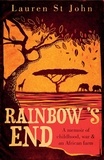 Lauren St John - Rainbow's End - A Memoir of Childhood, War and an African Farm.