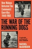 Noël Barber - The War of the Running Dogs - Malaya 1948-1960.