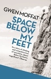 Gwen Moffat - Space Below My Feet.