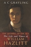 A.C. Grayling - The Quarrel Of The Age - The Life And Times Of William Hazlitt.