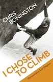 Chris Bonington - I Chose To Climb.