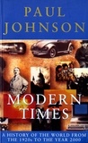 Paul Johnson - Modern Times - A History of the World From the 1920s to the Year 2000.