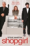 Steve Martin - Shopgirl - A highly acclaimed L.A. fable by one of Hollywood's greatest comics.