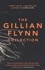Gillian Flynn - The Gillian Flynn Collection - Dark Places - Sharp Objects - Gone Girl.