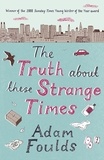 Adam Foulds - The Truth About These Strange Times.