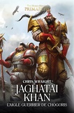 Chris Wraight - The Horus Heresy Primarchs  : Jaghatai Khan - Le faucon de Chogoris.