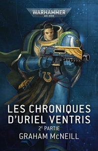 Graham McNeill - Les Chroniques d'Uriel Ventris Tome 2 : .