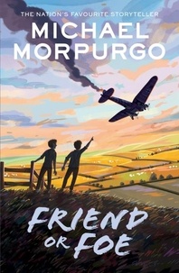 Michael Morpurgo - Friend or Foe.
