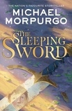 Michael Morpurgo - The Sleeping Sword.