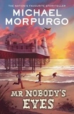 Michael Morpurgo - Mr Nobody's Eyes.