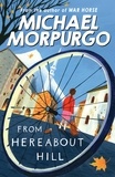 Michael Morpurgo - From Hereabout Hill.