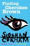 Siobhan Curham - Finding Cherokee Brown.