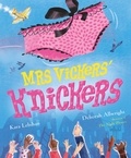 Kara Lebihan et Deborah Allwright - Mrs Vickers Knickers.
