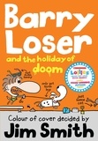 Jim Smith - Barry Loser and the Holiday of Doom.