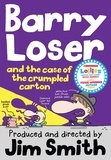 Jim Smith - Barry Loser and the Case of the Crumpled Carton.