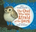 Jill Tomlinson et Paul Howard - The Owl Who Was Afraid of the Dark.