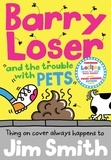 Jim Smith - Barry Loser and the trouble with pets.