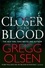 Gregg Olsen - Closer than Blood.