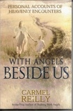 Carmel Reilly - With Angels Beside Us - Personal Accounts of Heavenly Encounters.