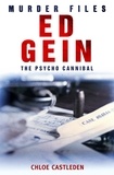 Chloe Castleden - Ed Gein - The Pyscho Cannibal.