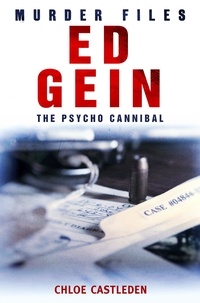 Chloe Castleden - Ed Gein - The Pyscho Cannibal.