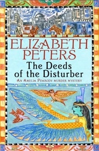 Elizabeth Peters - The Deeds of the Disturber.
