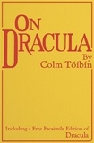 Bram Stoker et Colm Tóibín - On Dracula - Including a free facsimile edition of Dracula.