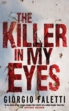 Giorgio Faletti et Howard Curtis - The Killer in My Eyes.