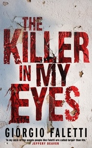 Giorgio Faletti et Howard Curtis - The Killer in My Eyes.