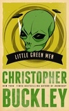 Christopher Buckley - Little Green Men.