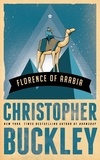 Christopher Buckley - Florence of Arabia.