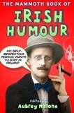 Aubrey Malone - The Mammoth Book of Irish Humour.