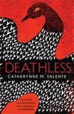 Catherynne M. Valente - Deathless.