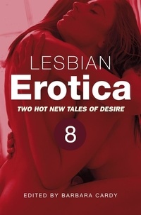 Barbara Cardy - Lesbian Erotica, Volume 8 - Two great new stories.
