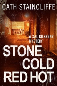 Cath Staincliffe - Stone Cold Red Hot - Sal Kilkenny #4.
