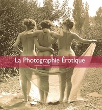 Alexandre Dupouy - La Photographie Erotique.