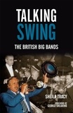 Sheila Tracy - Talking Swing - The British Big Bands.