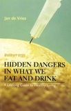 Jan de Vries - Hidden Dangers in What We Eat and Drink - A Lifelong Guide to Healthy Living.