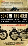 Neil Bradford - Sons of Thunder - Writing from the Fast Lane: A Motorcycling Anthology.