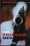 Martin Dillon - The Trigger Men - Assassins and Terror Bosses in the Ireland Conflict.