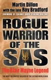 Martin Dillon et Roy Bradford - Rogue Warrior of the SAS - The Blair Mayne Legend.