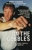 Jimmy Stockin et Martin King - On The Cobbles - Jimmy Stockin: The Life Of A Bare Knuckled Gypsy Warrior.