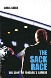 Chris Green - The Sack Race - The Story of Football's Gaffers.